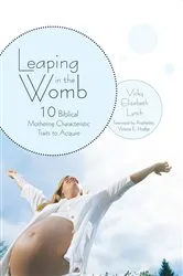 Book cover of Leaping in the Womb by Prophetess Victoria E. Hodge