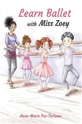 Book cover of Learn ballet with Miss Zoey by A.V. Pos-Terlouw