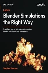 Book cover of Learn Blender Simulations the Right Way by Stephen Pearson