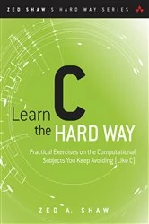 Book cover of Learn C the Hard Way by Zed A. Shaw