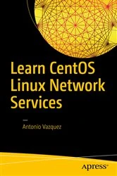Book cover of Learn CentOS Linux Network Services by Antonio Vazquez