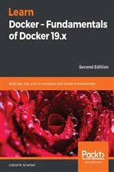 Book cover of Learn Docker – Fundamentals of Docker 19.x (2nd ed.) by Gabriel N. Schenker