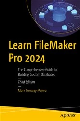 Book cover of Learn FileMaker Pro 2024 (3rd ed.) by Mark Conway Munro