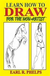 Book cover of Learn How to Draw for the Non-Artist by Earl R. Phelps
