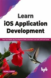 Book cover of Learn iOS Application Development by Rudra Misra