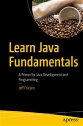 Book cover of Learn Java Fundamentals by Jeff Friesen