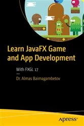Book cover of Learn JavaFX Game and App Development by Almas Baimagambetov