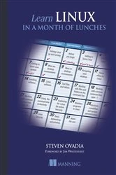Book cover of Learn Linux in a Month of Lunches by Steven Ovadia
