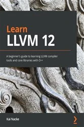 Book cover of Learn LLVM 12 by Kai Nacke