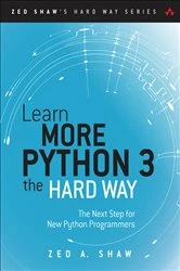 Book cover of Learn More Python 3 the Hard Way by Zed A. Shaw
