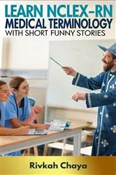 Book cover of Learn NCLEX-RN Medical Terminology with Short Funny Stories by Rivkah Chaya
