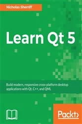 Book cover of Learn Qt 5 by Nicholas Sherriff (Nick)
