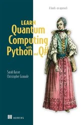 Book cover of Learn Quantum Computing with Python and Q# by Sarah C. Kaiser