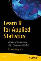 Book cover of Learn R for Applied Statistics by Eric Goh Ming Hui