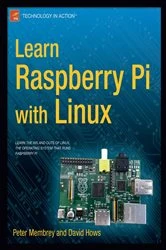 Book cover of Learn Raspberry Pi with Linux by Peter Membrey