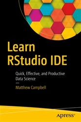 Book cover of Learn RStudio IDE by Matthew Campbell