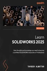 Book cover of Learn SOLIDWORKS 2025 by Tayseer Almattar
