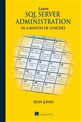 Book cover of Learn SQL Server Administration in a Month of Lunches by Don Jones