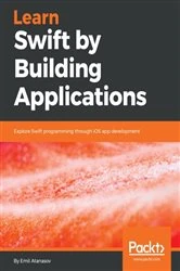 Book cover of Learn Swift by Building Applications by Emil Atanasov