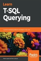 Book cover of Learn T-SQL Querying by Pedro Lopes