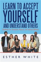 Book cover of Learn to Accept Yourself and Understand Others by Esther White