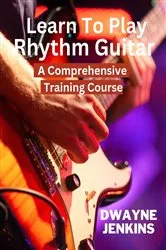 Book cover of Learn To Play Rhythm Guitar by Dwayne Jenkins