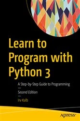 Book cover of Learn to Program with Python 3 (2nd ed.) by Irv Kalb