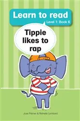 Book cover of Learn to read (Level 1 Book 6): Tippie likes to rap by José Palmer