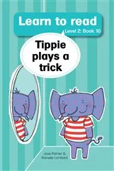 Book cover of Learn to read (Level 2 Book 10): Tippie plays a trick (10th ed.) by José Palmer