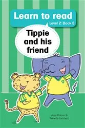 Book cover of Learn to read (Level 2 Book 8): Tippie and his friend (8th ed.) by José Palmer