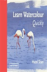 Book cover of Learn Watercolour Quickly by Hazel Soan