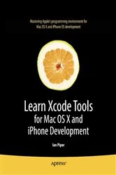 Book cover of Learn Xcode Tools for Mac OS X and iPhone Development by Ian Piper