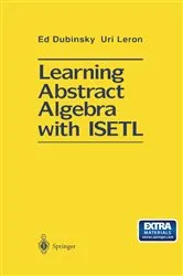 Book cover of Learning Abstract Algebra with ISETL by Ed Dubinsky