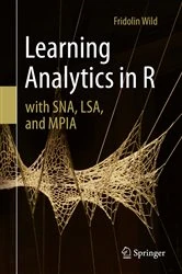 Book cover of Learning Analytics in R with SNA, LSA, and MPIA by Fridolin Wild
