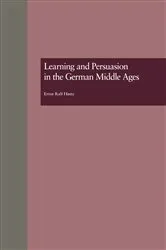 Book cover of Learning and Persuasion in the German Middle Ages by Ernst Ralf Hintz