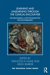 Book cover of Learning and Unlearning through the Clinical Encounter by Francesca Hume
