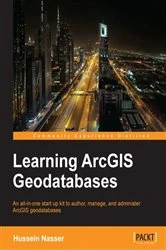 Book cover of Learning ArcGIS Geodatabases (2nd ed.) by Hussein Nasser