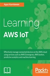Book cover of Learning AWS IoT by Agus Kurniawan