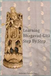Book cover of Learning Bhagavad-Gita Step by Step by Balaram Chandra Das