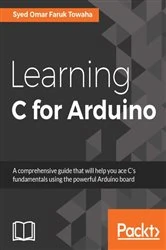 Book cover of Learning C for Arduino by Syed Omar Faruk Towaha
