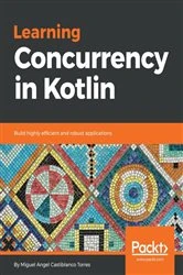 Book cover of Learning Concurrency in Kotlin by Miguel Angel Castiblanco Torres