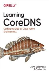 Book cover of Learning CoreDNS by John Belamaric