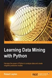 Book cover of Learning Data Mining with Python by Robert Layton