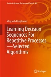 Book cover of Learning Decision Sequences For Repetitive Processes—Selected Algorithms by Wojciech Rafajłowicz