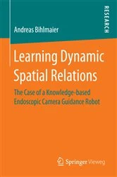 Book cover of Learning Dynamic Spatial Relations by Andreas Bihlmaier