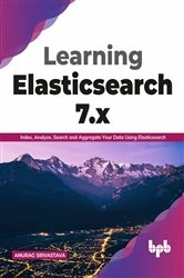 Book cover of Learning Elasticsearch 7.x by Anurag Srivastava
