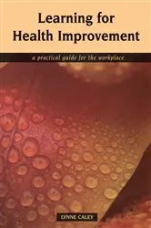 Book cover of Learning for Health Improvement by Lynne Caley