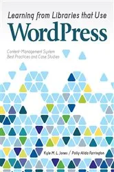 Book cover of Learning from Libraries that Use WordPress by Unknown