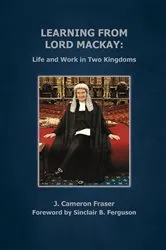 Book cover of Learning from Lord Mackay by J Cameron Fraser