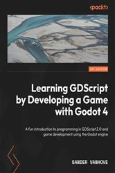 Book cover of Learning GDScript by Developing a Game with Godot 4 by Sander Vanhove